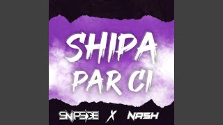 Shipa par ci feat Snipside [upl. by Nylek]