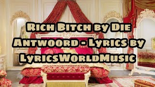 Rich Bitch by Die Antwoord  Lyrics by LyricsWorldMusic [upl. by Brie554]