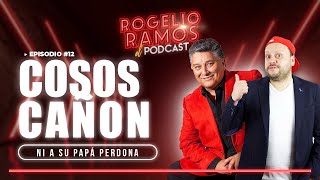 El Podcast Con Cosos Cañon Ep12  Rogelio Ramos [upl. by Marylin]