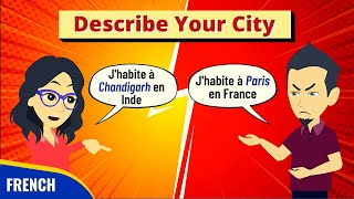 Describe Your City  Décrivez Votre Ville  Learn French with Stories [upl. by Bertle]