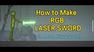 How to Make RGB LASER SWORD in Melon Playground 260 [upl. by Muhan]