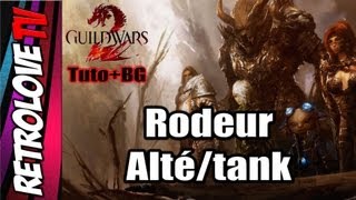 Rodeur Altérations tanky GW2 TutoBG Commentaires FR [upl. by Gerrald4]