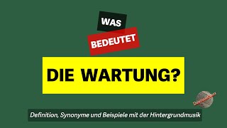 Was bedeutet die Wartung  Definition Synonyme und Beispiele [upl. by Amalita]