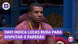 BBB 24 Davi indica Lucas Buda para o próximo Paredão [upl. by Matthaeus]