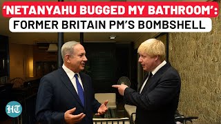 Netanyahu Exposed Again Former Britain PM Boris Johnson Claims ‘Bibi Bugged My Bathroom’  Israel [upl. by Neelyaj720]