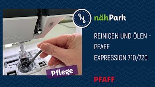 Nähmaschinenpflege  PFAFF Expression 710720 reinigen und ölen [upl. by Itoyj]