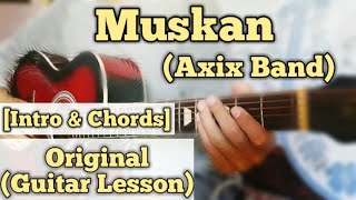 Muskan  Axix Band  Guitar Lesson  Intro amp Chords [upl. by Anyrak732]