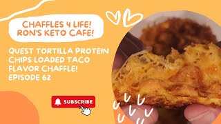 Chaffles 4 Life Episode 62 Quest Tortilla Protein Chips Loaded Taco Flavor Chaffle [upl. by Garcia316]