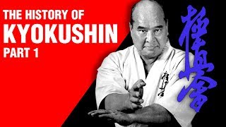 The History of Kyokushin PART 1  ART OF ONE DOJO [upl. by Larrisa]