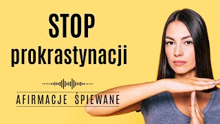 PRODUKTYWNE działanie  Afirmacje Śpiewane  prokrastynacja efektywnapraca [upl. by Onateyac]