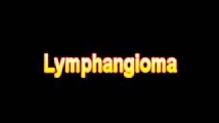 What Is The Definition Of Lymphangioma [upl. by Sylram]