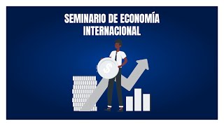 El Comercio Internacional y la Globalización  Bloque 2  1° Cuatri — Seminario de Economía [upl. by Leary]