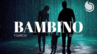 T Garcia amp DJ Assad  Bambino Official Music Video [upl. by Arleta156]