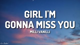 Milli Vanilli  Girl Im Gonna Miss You Lyrics [upl. by Zins]