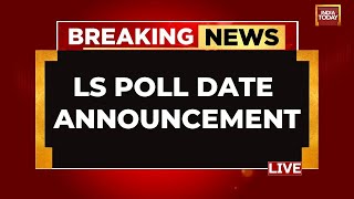 Lok Sabha Election 2024 Dates Announcement LIVE Election Commission Announces Poll Dates LIVE [upl. by Epolenep297]