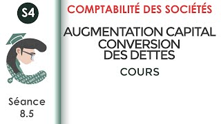 augmentation du capital par conversion de dettes séance 85 Lacomptabilitédessociétés [upl. by Ijnek]