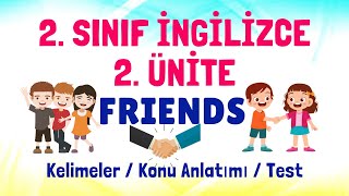 2 Sınıf İngilizce 2 Ünite Konu Anlatımı Kelimeler  Friends [upl. by Naillil]