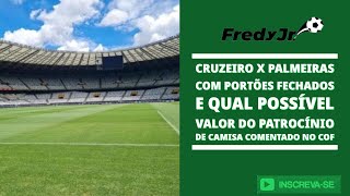 Palmeiras jogará com portões fechados em Minas e saiba a projeção do valor de patrocínio de camisa [upl. by Brandt]