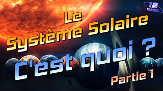 Le Système Solaire cest quoi Part 1 [upl. by Ahsinor964]