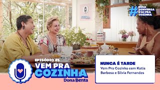 Nunca é tarde  Vem Pra Cozinha com Katia Barbosa e Silvia Fernandes  5 [upl. by Isewk]