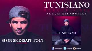 Tunisiano  Si on se disait tout Audio [upl. by Hultgren]