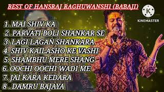 Best of Songs Of Hansraj Raghuwanshi Bolenath Mai Shiv ka Hu  Parvati Boli Shankar Se [upl. by Singband]