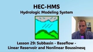 HEC HMS Lesson 29  Subbasin  Baseflow  Linear Reservoir and Nonlinear Boussinesq [upl. by Leba]