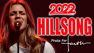 PRAISE FOR FAITH 🙏 Popular Hillsong Worship Songs Playlist Lyrics🙏Famous Hillsong Worship Songs 2022 [upl. by Aramit475]