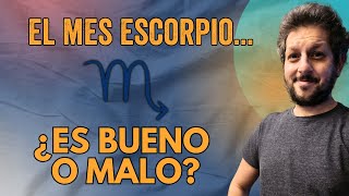 EL MES ESCORPIO ¿ES BUENO O MALO [upl. by Danae]