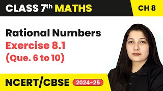 Rational Numbers  Exercise 81 Que 6 to 10  Class 7 Maths Chapter 8  CBSE 202425 [upl. by Uhile316]