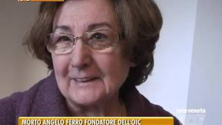 PADOVA TG  14032016  MORTO ANGELO FERRO FONDATORE DELL’OIC [upl. by Beller]