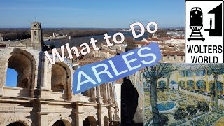 Visit Arles  What to See amp Do in Arles France [upl. by Aylat]