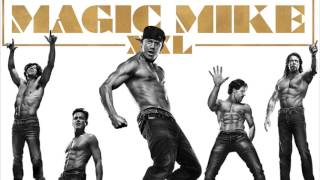 Magic Mike XXL Soundtrack  Aint There Something That Money Cant Buy Live [upl. by Fellner893]