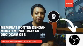 TUTORIAL MENGGUNAKAN DROIDCAM OBS UNTUK MEMBUAT KONTEN [upl. by Nahs]