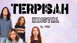 TERPISAH Lirik  Kristal [upl. by Siriso317]