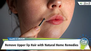 Remove Upper lip Hair with Natural Home Remedies  ISH News [upl. by Neff]