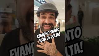 Evandro Santo está de volta [upl. by Atikan420]