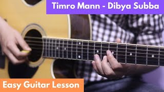 Timro Mann  Dibya Subba  Guitar Lesson [upl. by Lauber]