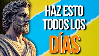 7 COSAS QUE DEBERÍAS HACER TODOS LOS DÍAS  FILOSOFÍA ESTOICA [upl. by Dranoel]