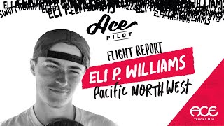 Ace Trucks  Flight Report  Eli Williams Pacific Northwest [upl. by O'Grady]