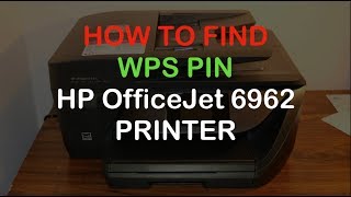 How to find the WPS PIN of hp Officejet 6962 allinone Printer review [upl. by Atiuqer561]