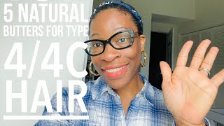 Top 5 Natural Butters for 4C Hair [upl. by Milak]