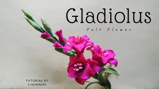 DIY Gladiolus Felt Flower Tutorial  How to Make Gladiolus Felt Flowers  S Nuraeni [upl. by Yrelav390]