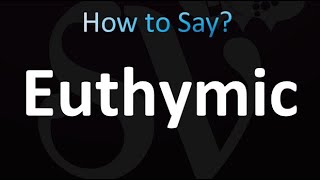 How to Pronounce Euthymic correctly [upl. by Oirretno]