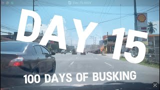 DAY 15  100 DAYS OF BUSKING [upl. by Muldon]