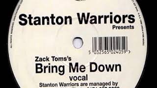 Bring Me Down  Stanton Warriors [upl. by Sugar]