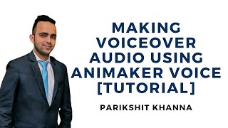 Making Voiceover Audio using Animaker Voice Tutorial  Parikshit Khanna [upl. by Lilaj]