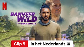 Ranveer vs Wild with Bear Grylls Clip 5 ondertiteld  Trailer in het Nederlands  Netflix [upl. by Hetti]