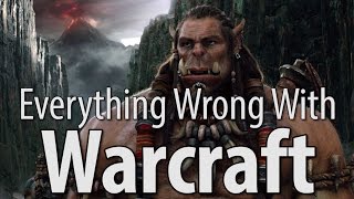 Everything Wrong With Warcraft In 16 Minutes Or Less [upl. by Nyar20]