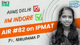 My IPMAT Journey I Nirupama P I IPM at IIM Indore I AIR 82  IPMAT 21 I ഞാനും IIM ഉം I School to IIM [upl. by Oriana]